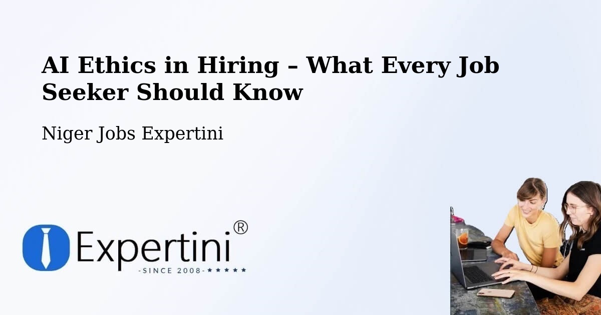 AI Ethics in Recruitment & Hiring – Kollo - Kollo, Niger Jobs Expertini