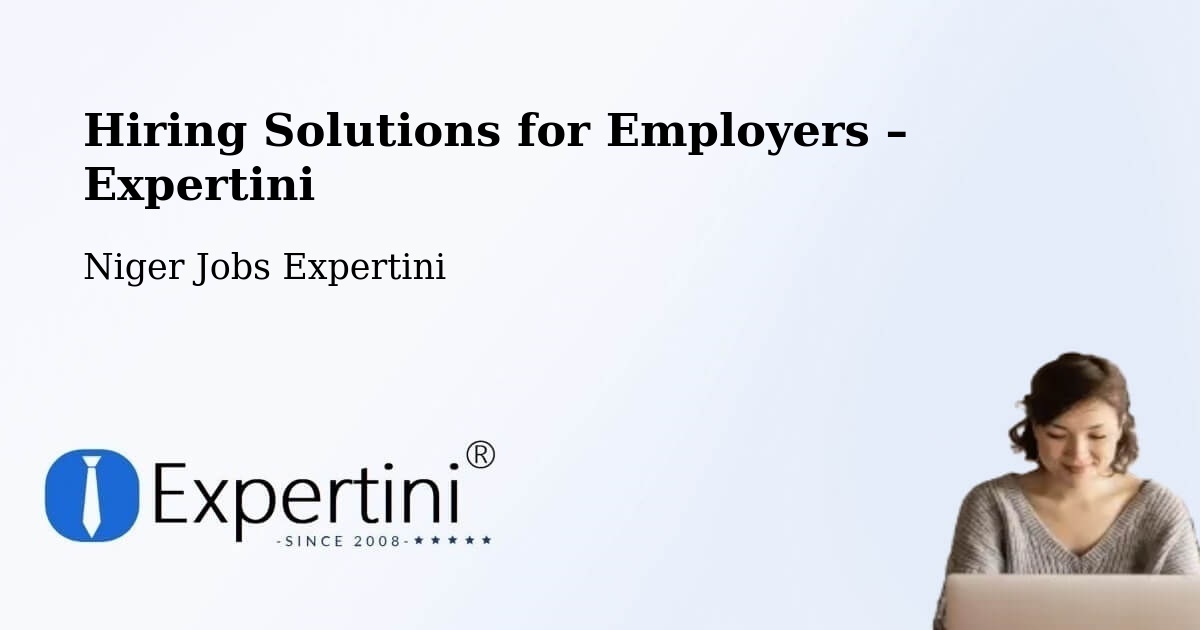 Hiring Solutions for Employers in Kollo - Kollo, Niger Jobs Expertini