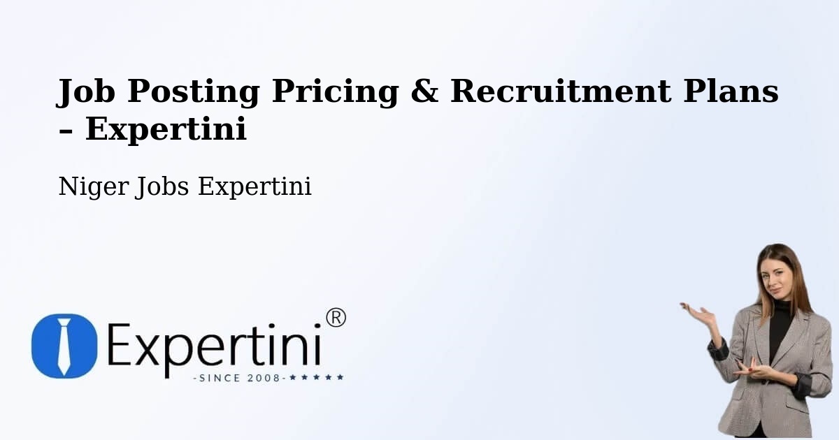 Job Posting Pricing & Recruitment Plans – Kollo - Kollo, Niger Jobs Expertini